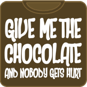 Give Me Chocolate T-Shirt