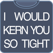 Kern You So Tight T-Shirt