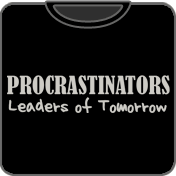 Procrastinators Leaders of Tomorrow Funny t shirt